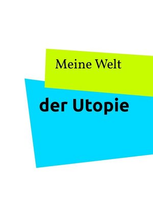 cover image of Meine Welt der Utopie